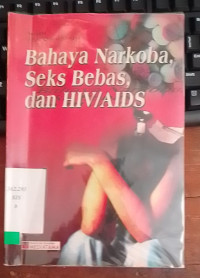 Bahaya Narkoba Seks Bebas dan HIV