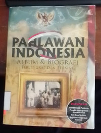 Pahlawan Indonesia Album & Biografi Terlengkap Terkini