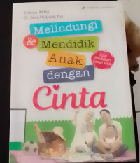 Melindungi & Mendidik Anak Dengan Cinta