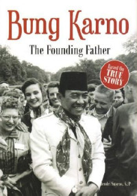 Bung Karno: The Founding Father