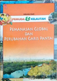 Pemuda & Kelautan: Pemanasan Global dan Perubahan Pantai