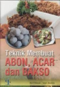 Teknik Membuat Abon, Acar, dan Baso