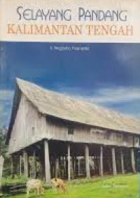 Selayang Pandang Kalimantan Tengah