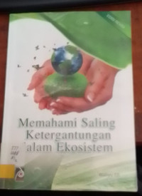 Memahami Saling Ketergantungan Alam Ekosistem