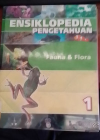 Ensiklopedia Pengetahuan Fauna & Flora