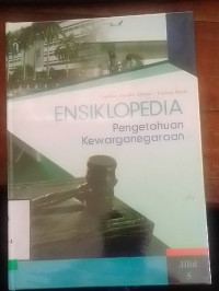 Ensilopedia Pengetahuan Kewarganegaraan  Jilid 5