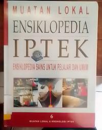 Ensiklopedia Iptek 6 Muatan Lokal & Kronlogi Iptek