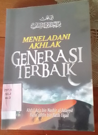 Meneladeni Akhlak Generasi Terbaik