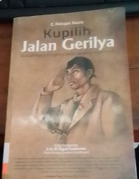 Kupilih Jalan Gerilya