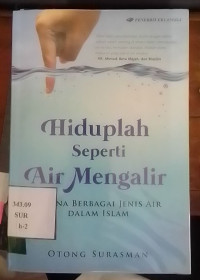 Hiduplah Seperti Air Mengalir Makna Berbagai Jenis Air Dalam Islam