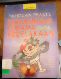 Panduan Praktis Pertolongan Pertama Pada Kecelakaan