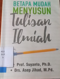 Betapa Mudah Menyusun Tulisan Ilmiah