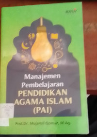 Menajemen Pembelajaran Pendidikan Agama Islam ( PAI )