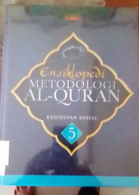 Ensiklopedia Metodologi  AL -Quran Kehidupan Sosial 5