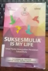 Sukses Mulia is My Life