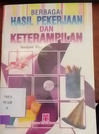 Berbagai Hasil Pekerjaan Dan Keterampilan