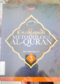 Ensiklopedi Metolodologi AL-Quran Pendidikan 3