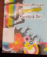 Panduan Menjadi Remaja Percaya Diri