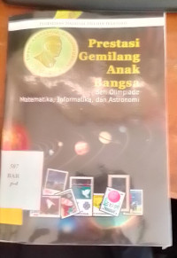 Prestasi Gemilang Anak Bangsa: Seri Olimpiade Matematika, Informatika, dan Astronomi