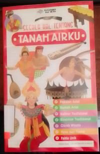 Segala Hal Tentang Tanah Airku