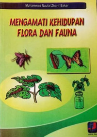 Mengamati Kehidupan Flora dan Fauna