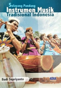 Selayang Pandang Instrumen Musik Tradisional Indonesia