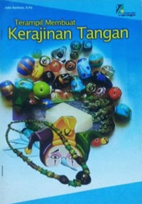 Terampil Membuat Kerajinan Tangan