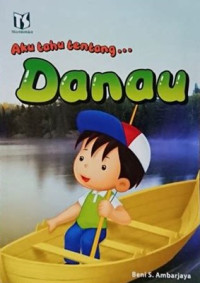 Aku Tahu Tentang... Danau