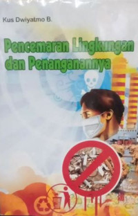 Pencemaran Lingkungan dan Penanganannya