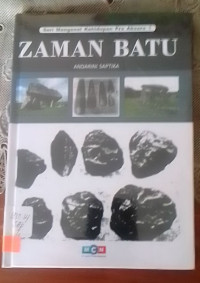 Seri Mengenal Kehidupan Pra Aksara 1 Zaman Batu